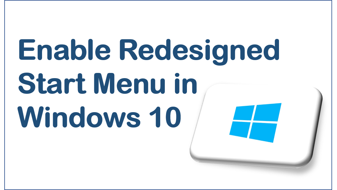 Enable New Redesigned Start Menu in Windows 10