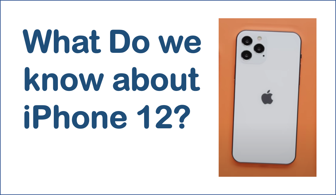 What do we know About iPhone 12?